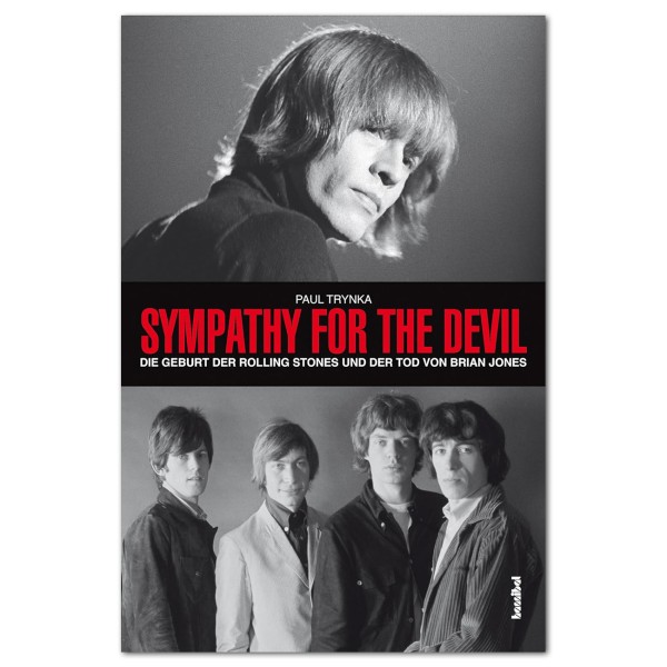 Sympathy For The Devil: Die Geburt der Rolling Stones und der Tod von Brian Jones (Paul Trynka)